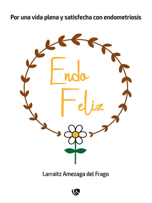 cover image of EndoFeliz. Por una vida plena y satisfecha con endometriosis